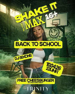 SHAKE IT TO THE MAXX " BACK TO SCHOOL " 16+ Event