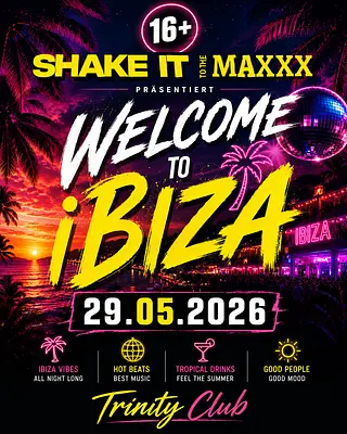 WELCOME TO IBIZA by Shake it to the Maxx I 16+