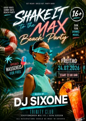 SHAKE IT TO THE MAXX " BEACH PARTY" I 16+