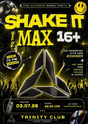 SHAKE IT TO THE MAXX " BACK TO 2000er" I 16+