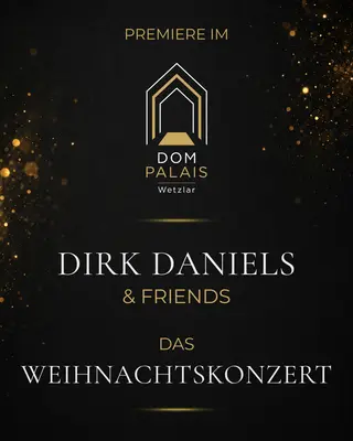 "Dirk Daniels & Friends" - Das Weihnachtskonzert